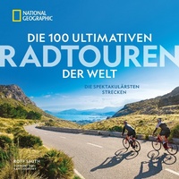 Bild: Die 100 ultimativen Radtouren der Welt - National Geographic Deutschland
