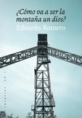 Cover: &iquest;C&oacute;mo va a ser la monta&ntilde;a un dios? - Pepitas ed.
