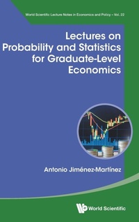 Enlarge image Cover: Lectures On Probability And Statistics For Graduate-level Economics - World Scientific Publishing Co Pte Ltd