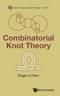 Cover: Combinatorial Knot Theory - World Scientific Publishing Co Pte Ltd