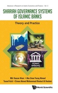 Cover: Shariah Governance Systems Of Islamic Banks: Theory And Practice - World Scientific Publishing Co Pte Ltd