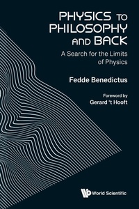 Abbildung von: Physics To Philosophy And Back: A Search For The Limits Of Physics - World Scientific Publishing Co Pte Ltd