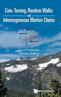 Enlarge image Cover: Coin-turning, Random Walks And Inhomogeneous Markov Chains - World Scientific Publishing Co Pte Ltd