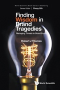 Cover: Finding Wisdom In Brand Tragedies: Managing Threats To Brand Equity - World Scientific Publishing Co Pte Ltd