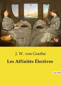 Abbildung von: Les Affinit?s ?lectives - Culturea