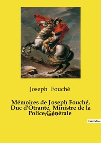 Abbildung von: M?moires de Joseph Fouch?, Duc d'Otrante, Ministre de la Police G?n?rale - Culturea