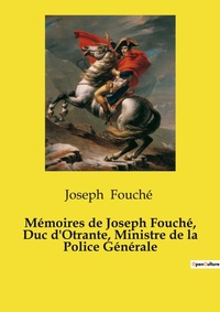 Abbildung von: M?moires de Joseph Fouch?, Duc d'Otrante, Ministre de la Police G?n?rale - Culturea