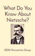 Cover: What Do You Know About Nietzsche? (What Do You Know?) - Global East-West Ltd