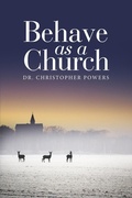 Cover: Behave as a Church - WestBow Press