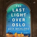 Cover: The Last Light Over Oslo - HarperCollins