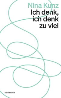 Abbildung von: Ich denk, ich denk zu viel - Kein & Aber