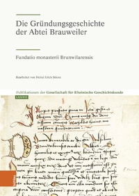 Abbildung von: Die Gründungsgeschichte der Abtei Brauweiler - Böhlau