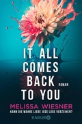 Cover: It all comes back to you - Kann die wahre Liebe jede L&uuml;ge verzeihen? - Knaur