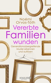 Abbildung von: Vererbte Familienwunden - Knaur Balance
