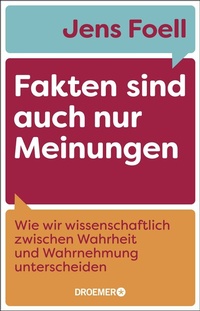 Abbildung von: Fakten sind auch nur Meinungen - Droemer