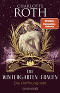 Cover: Die Wintergarten-Frauen. Die Hoffnung lebt - Droemer