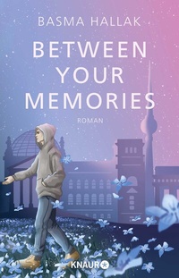 Abbildung von: Between Your Memories - Knaur