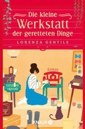 Cover: Die kleine Werkstatt der geretteten Dinge - Knaur