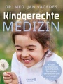 Cover: Kindgerechte Medizin - Knaur MensSana