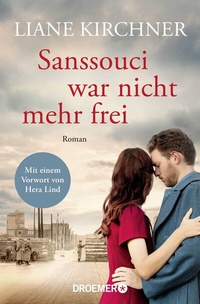 Abbildung von: Sanssouci war nicht mehr frei - Droemer