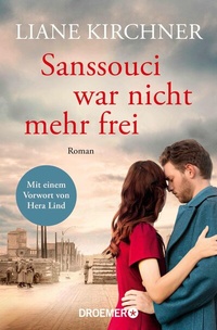 Abbildung von: Sanssouci war nicht mehr frei - Droemer