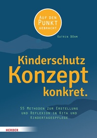 Abbildung von: Kinderschutzkonzept konkret. - Verlag Herder