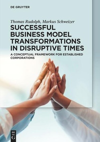 Enlarge image Cover: Successful Business Model Transformations in Disruptive Times - De Gruyter