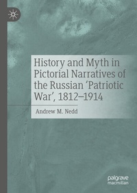 Abbildung von: History and Myth in Pictorial Narratives of the Russian 'Patriotic War', 1812-1914 - Palgrave Macmillan
