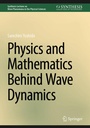 Cover: Physics and Mathematics Behind Wave Dynamics - Springer