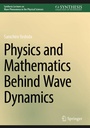 Cover: Physics and Mathematics Behind Wave Dynamics - Springer