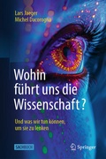 Cover: Wohin f&uuml;hrt uns die Wissenschaft? - Springer