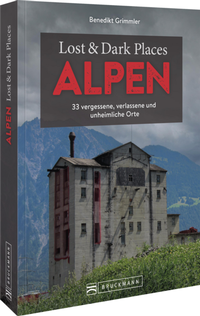 Abbildung von: Lost & Dark Places Alpen - Bruckmann