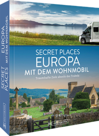 Abbildung von: Secret Places Europa mit dem Wohnmobil - Bruckmann