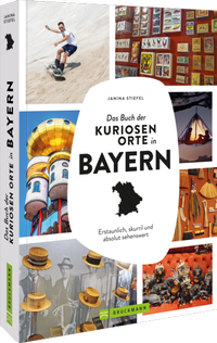 Abbildung von: Das Buch der kuriosen Orte in Bayern - Bruckmann