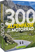 Cover: 300 Alpenp&auml;sse mit dem Motorrad - Bruckmann