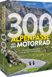 Abbildung von: 300 Alpenpässe mit dem Motorrad - Bruckmann