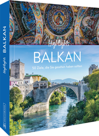 Abbildung von: Highlights Balkan - Bruckmann