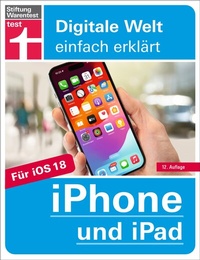 Abbildung von: iPhone und iPad - Handbuch für alle Einstellungen & Funktionen - Mit Schritt-für-Schritt-Anleitungen zu allen Innovationen und Tricks - Stiftung Warentest