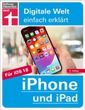 Cover: iPhone und iPad - Handbuch f&uuml;r alle Einstellungen & Funktionen - Mit Schritt-f&uuml;r-Schritt-Anleitungen zu allen Innovationen und Tricks - Stiftung Warentest