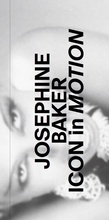 Cover: Josephine Baker. Icon in Motion. - K&ouml;nig, Walther