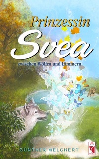 Abbildung von: Prinzessin Svea zwischen Wölfen und Lämmern - Frieling & Huffmann