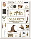 Cover: Aus den Filmen zu Harry Potter: 100 Objekte: Die unvergesslichsten Requisiten aus den Filmen - Panini Verlags GmbH