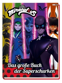 Abbildung von: Miraculous: Das große Buch der Superschurken - Panini Verlags GmbH