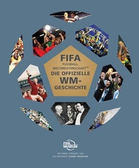 Abbildung von: FIFA Fussball-WeltmeisterschaftT - Die offizielle WM-Geschichte - Panini Verlags GmbH