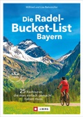 Abbildung von: Die Radel-Bucket-List Bayern - J. Berg