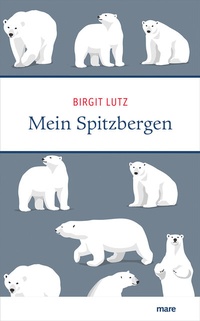 Abbildung von: Mein Spitzbergen - mareverlag