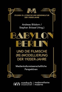 Abbildung von: Babylon Berlin und die filmische (Re-)Modellierung der 1920er-Jahre - Nomos