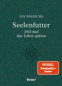 Bild: Seelenfutter - 365-mal das Leben spüren - bene! eBook