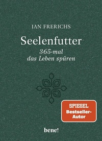 Abbildung von: Seelenfutter - 365-mal das Leben spüren - bene!