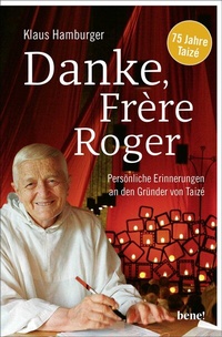 Abbildung von: Danke, Frère Roger - bene!